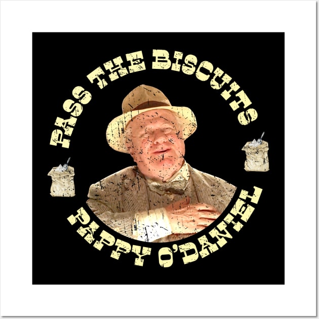 Pass the Biscuits - Pappy O'Daniel - Pappy Odaniel Wall Art by Barn Shirt USA